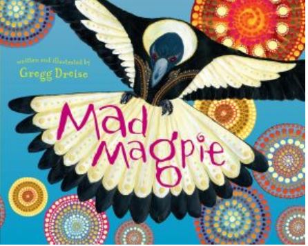 Mad Magpie by Gregg Dreise